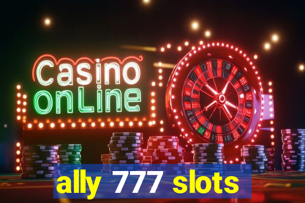 ally 777 slots